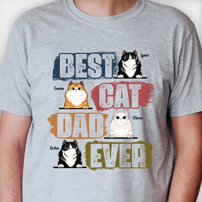 Best Cat Dad Ever - Personalized Unisex T-shirt, Hoodie - Gift For Dad