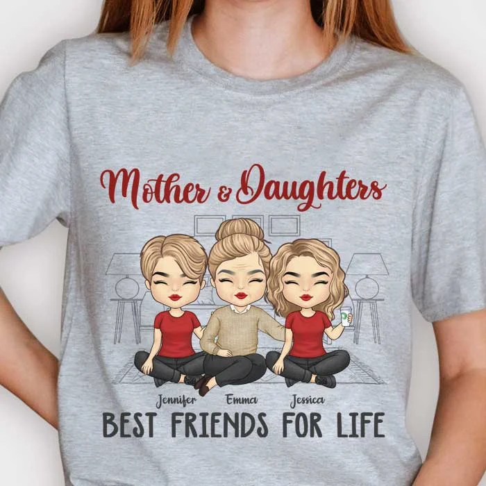 Best Friends For Life Mom & Daughters - Gift For Mom, Personalized Unisex T-shirt, Hoodie