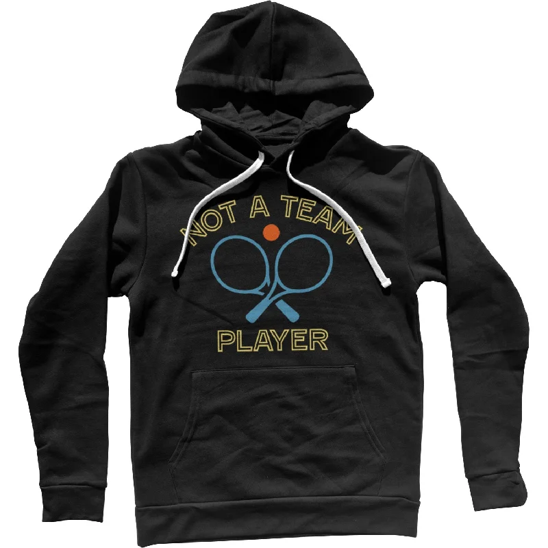 Not a Team Player Unisex Hoodie