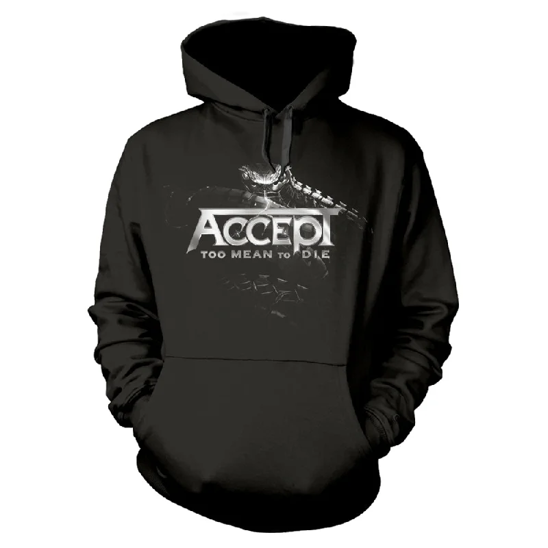 Accept Unisex Hooded Top: Too Mean To Die (back print) Hoodie with Hem Ribbing Snug Secure Accept Unisex Hooded Top: Too Mean To Die (back print) Hoodie with Hem Ribbing Snug Secure